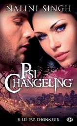 Icon image Psi-Changeling, T8 : Lié par l'honneur
