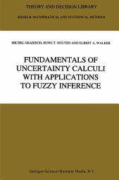 Icon image Fundamentals of Uncertainty Calculi with Applications to Fuzzy Inference