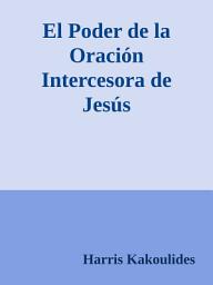 Icon image El poder de la oración Intercesora de Jesús