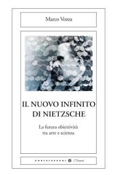 Icon image Il nuovo infinito di Nietzsche: La futura obiettività tra arte e scienza