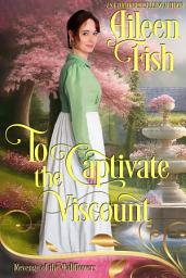 Icon image To Captivate the Viscount