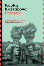 Icon image Frontera: Un viatge al límit d'Europa