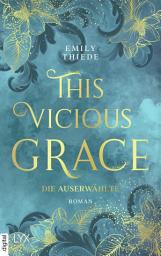 Icon image This Vicious Grace - Die Auserwählte