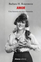 Icon image Amor: Una historia en cinco fantasías