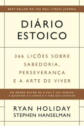 Icon image Diário estoico: 366 lições sobre sabedoria, perseverança e a arte de viver