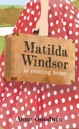 Icon image Matilda Windsor Is Coming Home