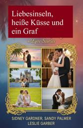 Icon image Liebesinseln, heiße Küsse und ein Graf: 4 Love Stories