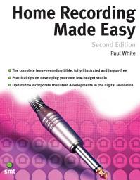 Icon image Home Recording Made Easy (Second Edition)