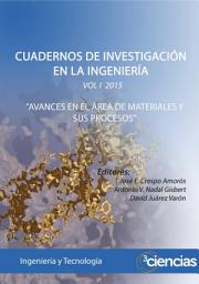 Icon image CUADERNOS DE INVESTIGACIÓN EN LA INGENIERÍA VOL. I 2015: AVANCES EN EL ÁREA DE MATERIALES Y SUS PROCESOS