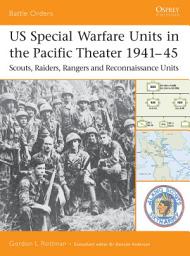 Icon image US Special Warfare Units in the Pacific Theater 194145: Scouts, Raiders, Rangers and Reconnaissance Units