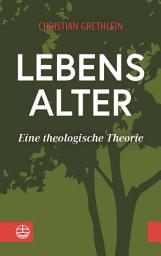 Icon image Lebensalter: Eine theologische Theorie