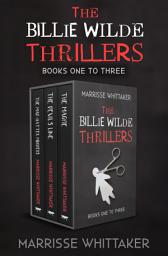 Icon image The Billie Wilde Thrillers Books One to Three: The Magpie, The Devil's Line, and The Mad-Hatter Murders