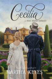 Icon image Cecilia: a Sweet Regency Romance