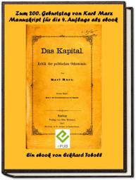 Icon image Das Kapital - Band 1- Kritik der politischen Ökonomie - Buch 1 - Der Produktionsprozess des Kapitals- Ein Manuskript zur vierten Auflage mit Anmerkungen von Friedrich Engels als eBook zum 200. Geburtstag von Karl Marx: Ausgabe 5