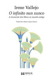 Icon image O infinito nun xunco: A invención dos libros no mundo antigo