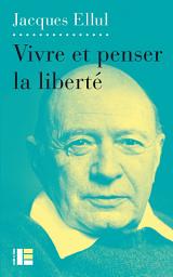 Icon image Vivre et penser la liberté