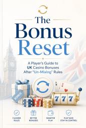 Icon image The Bonus Reset: A Player’s Guide to UK Casino Bonuses After “Un-Mixing” Rules