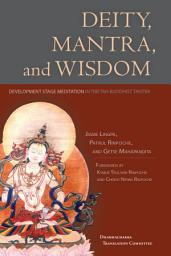 Icon image Deity, Mantra, and Wisdom: Development Stage Meditation in Tibetan Buddhist Tantra