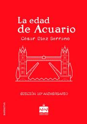 Icon image La edad de Acuario: edición décimo aniversario