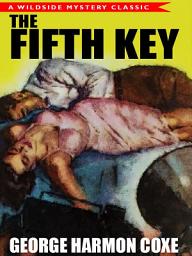 Icon image The Fifth Key: A Classic Mystery Novel