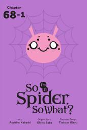 Icon image So I'm a Spider, So What?, Chapter 68.1
