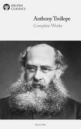 Icon image Delphi Complete Works of Anthony Trollope (Illustrated)