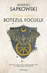 Icon image Botezul focului ed. 2019 (Seria Witcher, partea a V-a) - Editura Nemira