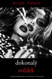 Icon image Dokonalý svědek (napínavý psychologický thriller ze série Jessie Huntová – díl dvacátý osmý)