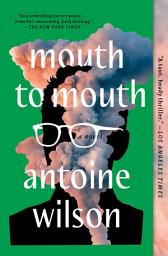 Icon image Mouth to Mouth: A Novel