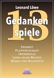 Icon image Gedankenspiele 13: Planwirtschaft Opferrolle Landeier Städter Medienmächtige Linke Lügen Egoismus Zinsen Medienmacht Meinungsfreiheit Wirtschaftswachstum Weltrevolution Facebook Zensur Politische Diskussion