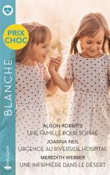 Icon image Une famille pour Sophie - Urgence au Riverside Hospital - Une infirmière dans le désert