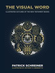 Icon image The Visual Word: Illustrated Outlines of The New Testament Books