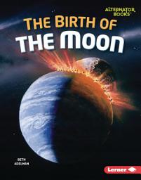 Icon image The Birth of the Moon