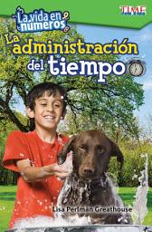Icon image La vida en números: La administración del tiempo