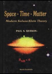 Icon image Space-Time-Matter: Modern Kaluza-Klein Theory