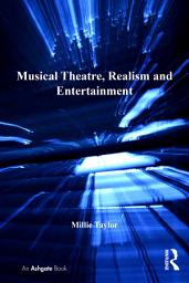 Icon image Musical Theatre, Realism and Entertainment