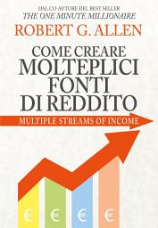 Icon image Come Creare Molteplici Fonti di Reddito. Nuova edizione