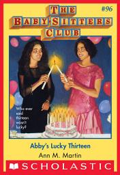 Icon image Abby's Lucky Thirteen (The Baby-Sitters Club #96)