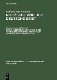 Icon image Ausbreitung und Wirkung des Nietzscheschen Werkes im deutschen Sprachraum bis zum Todesjahr: Ein Schrifttumsverzeichnis der Jahre 1867–1900, Ausgabe 2
