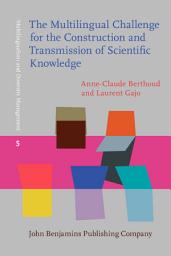 Icon image The Multilingual Challenge for the Construction and Transmission of Scientific Knowledge