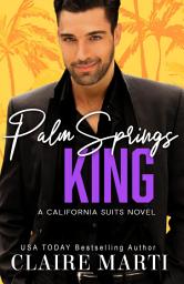 Icon image Palm Springs King: An Opposites Attract Contemporary Romance