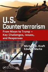 Icon image U.S. Counterterrorism: From Nixon to Trump – Key Challenges, Issues, and Responses
