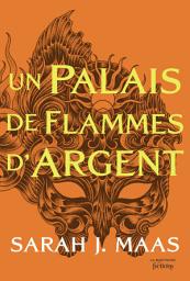 Icon image ACOTAR T5: Un Palais de flammes d'argent