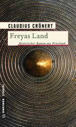 Icon image Freyas Land: Historischer Roman