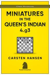Icon image Miniatures in the Queen's Indian Defense: 4.g3