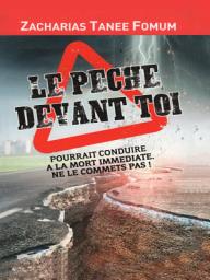 Icon image Le Péché Devant Toi Pourrait Conduire à la Mort Immédiate: Ne le Commets Pas!
