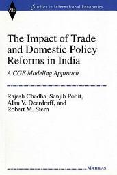 Icon image The Impact of Trade and Domestic Policy Reforms in India: A CGE Modeling Approach