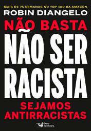 Icon image Não basta não ser racista: Sejamos antirracistas