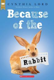 Icon image Because of the Rabbit (Scholastic Gold)