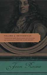 Icon image The Complete Plays of Jean Racine: Volume 5: Britannicus